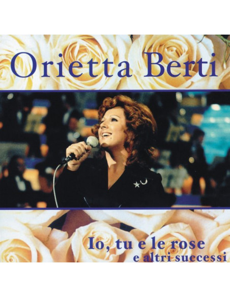 Berti Orietta - Io Tu E Le Rose E Altri Successi - (CD)