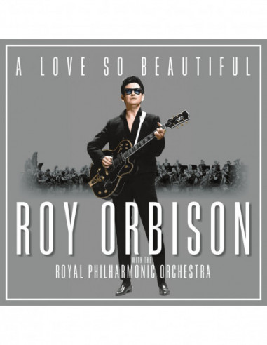 Orbison Roy - A Love So Beautiful:...