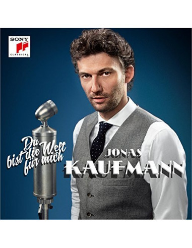 Kaufmann, Jonas - Du Bist Die Welt...