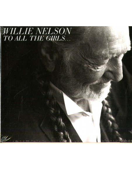 Nelson Willie - To All The Girls... - (CD)