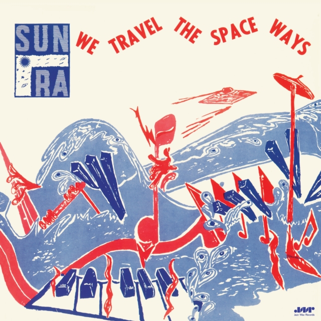 Sun Ra - We Travel The Space Ways (Limited Editio