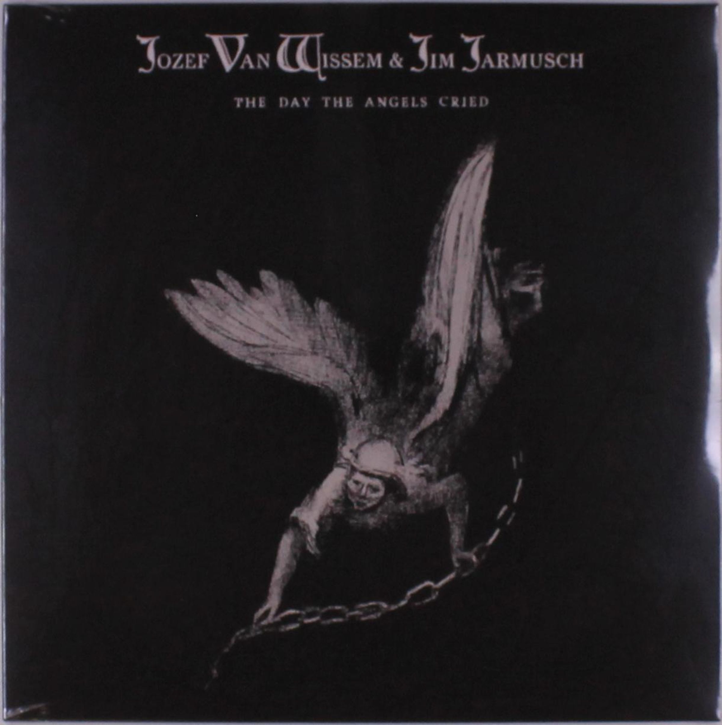 Van Wissem Jozef and Jarmusch Jim - The Day The Angels Cried